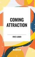 Coming Attraction di Fritz Leiber edito da Start Publishing Pd LLC