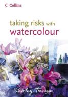 Taking Risks with Watercolour di Shirley Trevena edito da HarperCollins Publishers