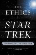 The Ethics of Star Trek di Judith Barad, Ed Robertson edito da HARPERCOLLINS