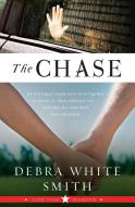 The Chase: Lone Star Intrigue, Book Three di Debra White Smith edito da AVON INSPIRE