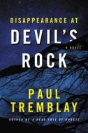 Disappearance at Devil's Rock di Paul Tremblay edito da William Morrow & Company