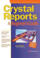 Crystal Reports: A Beginner's Guide di David McAmis edito da MCGRAW HILL BOOK CO