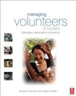 Managing Volunteers in Tourism di Kirsten Holmes edito da Butterworth-Heinemann