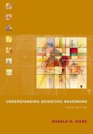 Understanding Scientific Reasoning di Ronald N. Giere, John Bickle, Robert Mauldin edito da WADSWORTH INC FULFILLMENT
