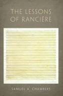 The Lessons of Ranciere di Samuel A. Chambers edito da OUP USA