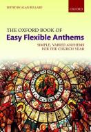 The Oxford Book of Easy Flexible Anthems edito da Oxford University Press
