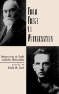 From Frege to Wittgenstein: Perspectives on Early Analytic Philosophy di Edited by Erich H. Reck edito da OXFORD UNIV PR