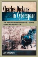 Charles Dickens in Cyberspace di Jay (Professor of English Clayton edito da Oxford University Press Inc
