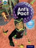 Project X: Alien Adventures: Purple: Ant's Pact di Elen Caldecott edito da Oxford University Press