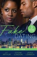 Fake Dating: I Dare You di A.C. Arthur, Stefanie London, Jessica Lemmon edito da HarperCollins Publishers