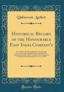 Historical Record of the Honourable East India Company's: First Madras European Regiment: Containing an Account of the Establishment of Independent Co di Unknown Author edito da Forgotten Books
