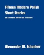 Fifteen Modern Polish Short Stories di Alexander M. Schenker edito da Yale University Press