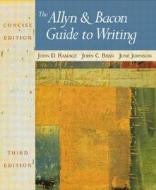 The Allyn And Bacon Guide To Writing di John Bean, June Johnson, John D. Ramage edito da Pearson Higher Education