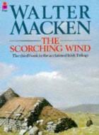 A Scorching Wind di Walter Macken edito da Pan Macmillan