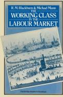 The Working Class in the Labour Market di Robert Blackburn, Martin Mann edito da Palgrave Macmillan
