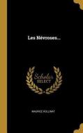 Les Névroses... di Maurice Rollinat edito da WENTWORTH PR