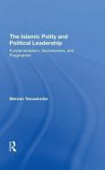 The Islamic Polity And Political Leadership di Mehran Tamadonfar edito da Taylor & Francis Ltd