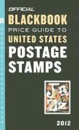 Official Blackbook Price Guide To United States Postage Stamps di Marc Hudgeons, Tom Hudgeons edito da Random House Usa Inc