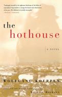 The Hothouse di Wolfgang Koeppen edito da W W NORTON & CO