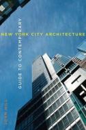 Guide to Contemporary New York City Architecture di John Hill edito da W W NORTON & CO