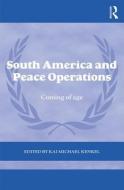 South America and Peace Operations edito da Taylor & Francis Ltd