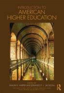 Introduction to American Higher Education di Shaun R. Harper edito da Taylor & Francis Ltd