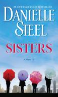 Sisters di Danielle Steel edito da Random House LCC US