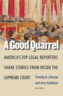 A Good Quarrel di Timothy R. Johnson, Jerry Goldman edito da University of Michigan Press