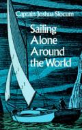 Sailing Alone Around the World di Joshua Slocum edito da Dover Publications Inc.