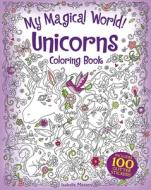 My Magical World! Unicorns Coloring Book di Isabelle Metzen edito da Dover Publications Inc.