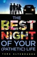 The Best Night of Your (Pathetic) Life di Tara Altebrando edito da Dutton Books