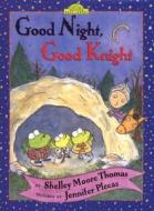 Good Night, Good Knight di Shelley Moore Thomas edito da Dutton Books for Young Readers
