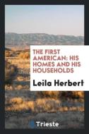 The First American di Leila Herbert edito da Trieste Publishing