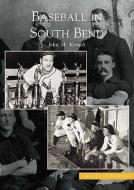 Baseball in South Bend di John M. Kovach edito da ARCADIA PUB (SC)