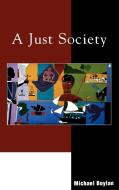 A Just Society di Michael Boylan edito da Rowman & Littlefield Publishers, Inc.