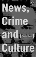 News, Crime and Culture di Maggie Wykes edito da Pluto Press