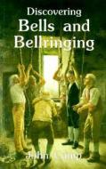Discovering Bells and Bellringing di John Camp edito da Shire Publications