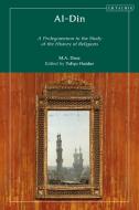 Al-Din: A Prolegomenon to the Study of the History of Religions di M. A. Draz edito da I B TAURIS