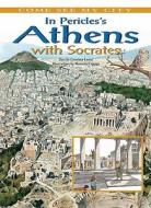 In Pericles's Athens with Socrates di Cristiana Leoni edito da Cavendish Square Publishing