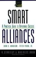 Smart Alliances di John R. Harbison, Peter Jr. Pekar, Harbison edito da John Wiley & Sons
