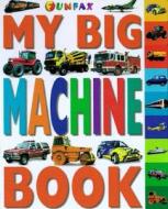 My Big Machine Book di PUBLISHING DK edito da Dorling Kindersley