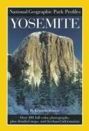Park Profiles: Yosemite: Over 100 Full-Color Photographs, Plus Detailed Maps, and Firsthand Information di National Geographic Society edito da NATL GEOGRAPHIC SOC