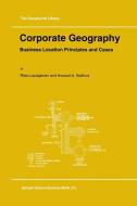 Corporate Geography di R. Laulajainen, H. A. Stafford edito da Springer Netherlands