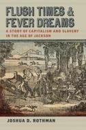 Flush Times And Fever Dreams di Joshua Rothman edito da University Of Georgia Press
