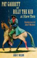 Pat Garrett and Billy the Kid as I Knew Them edito da University of New Mexico Press