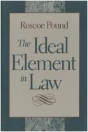 Ideal Element in Law di Roscoe Pound edito da Liberty Fund Inc