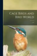 Cage Birds and Bird World; v.15 di Anonymous edito da LIGHTNING SOURCE INC
