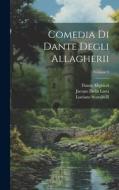 Comedia Di Dante Degli Allagherii; Volume 1 di Dante Alighieri, Luciano Scarabelli, Jacopo Della Lana edito da LEGARE STREET PR