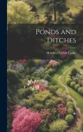 Ponds and Ditches di Mordecai Cubitt Cooke edito da LEGARE STREET PR