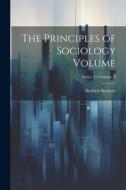 The Principles of Sociology Volume; Volume 2; Series 2 di Herbert Spencer edito da LEGARE STREET PR